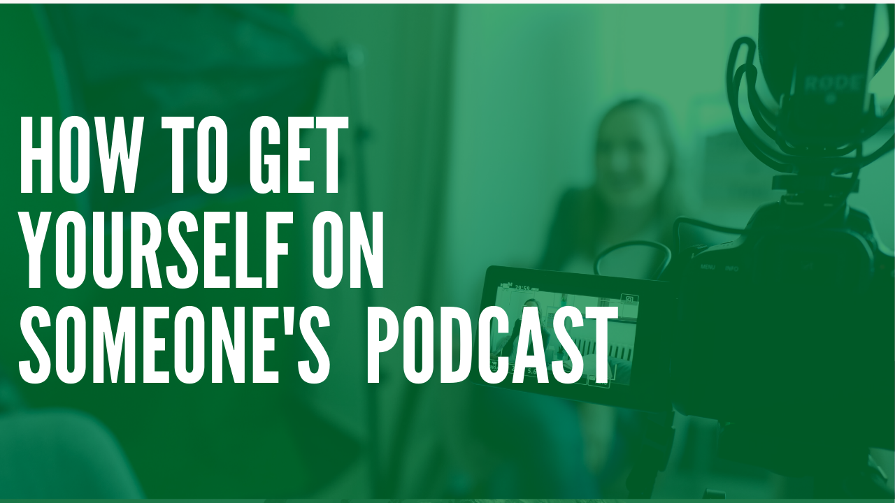 How to Get Yourself on Someone's Podcast