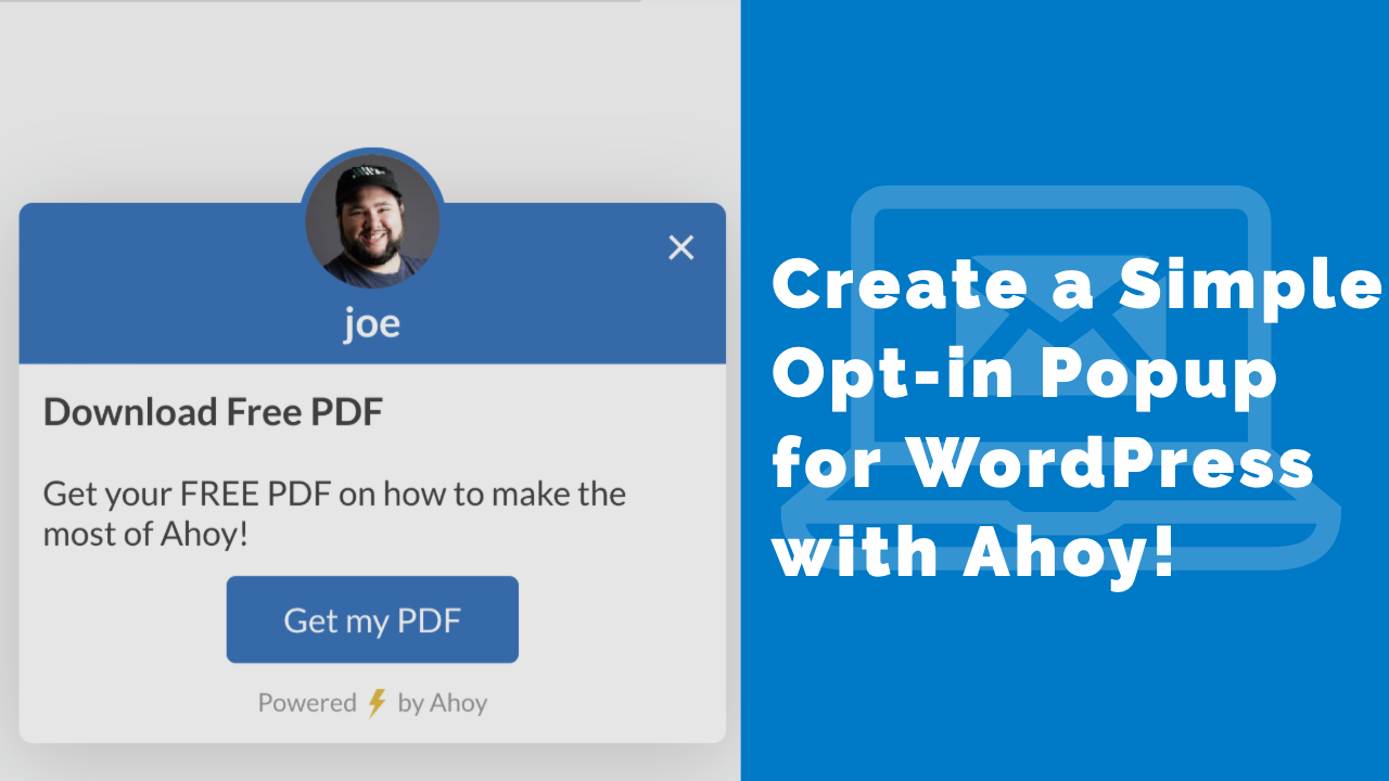 Create a Simple Opt-in Popup for WordPress with Ahoy!