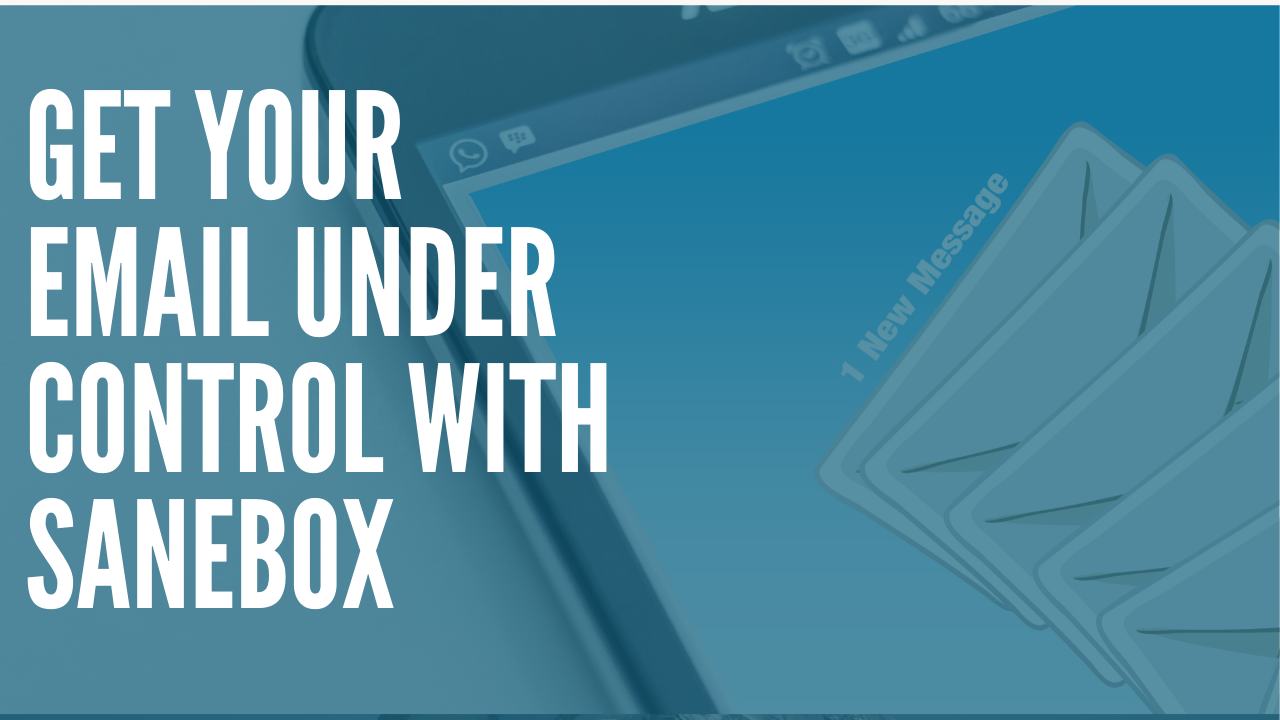 Get Your Email Under Control with SaneBox