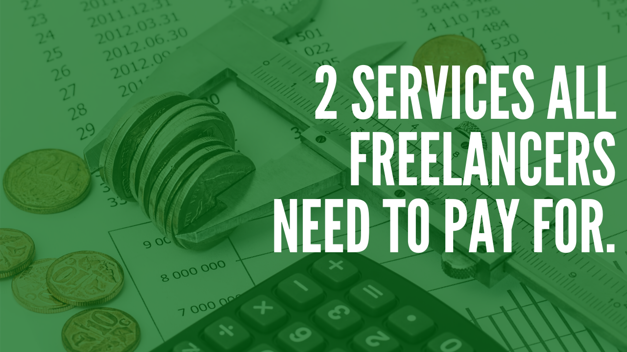 2 Services Freelancers Should Absolutely Pay For