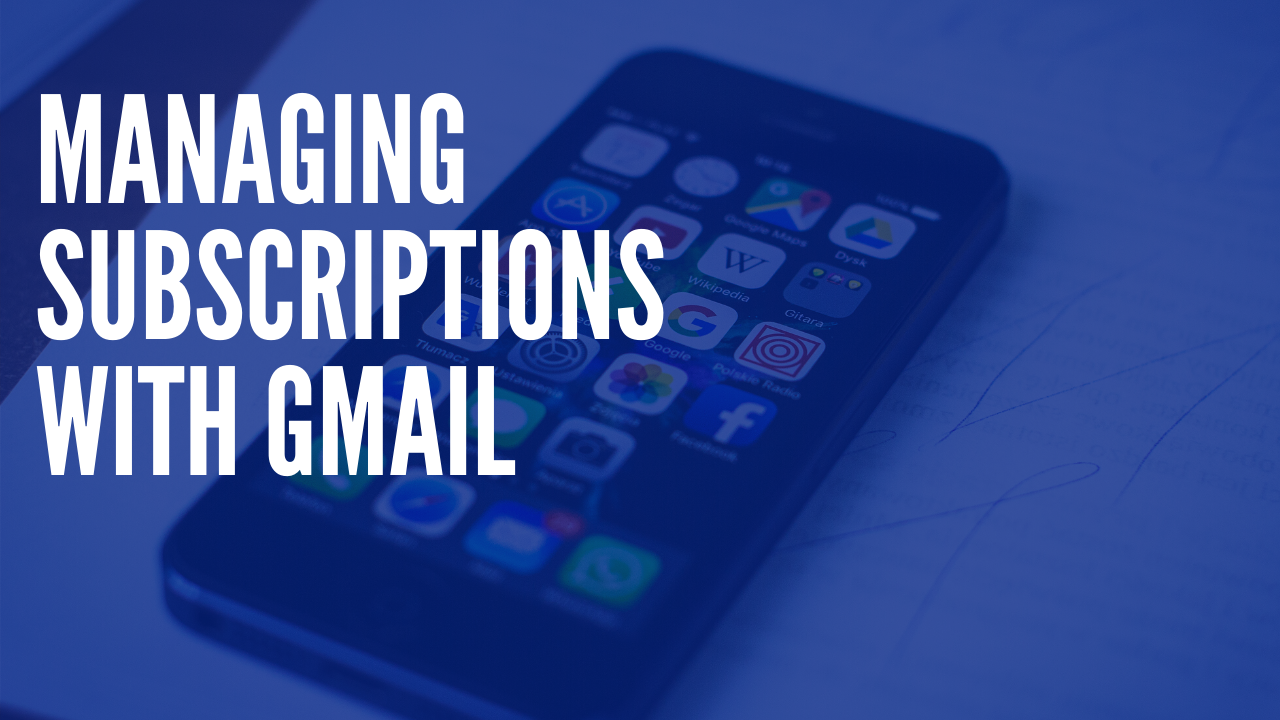 Managing Subscriptions with GMail