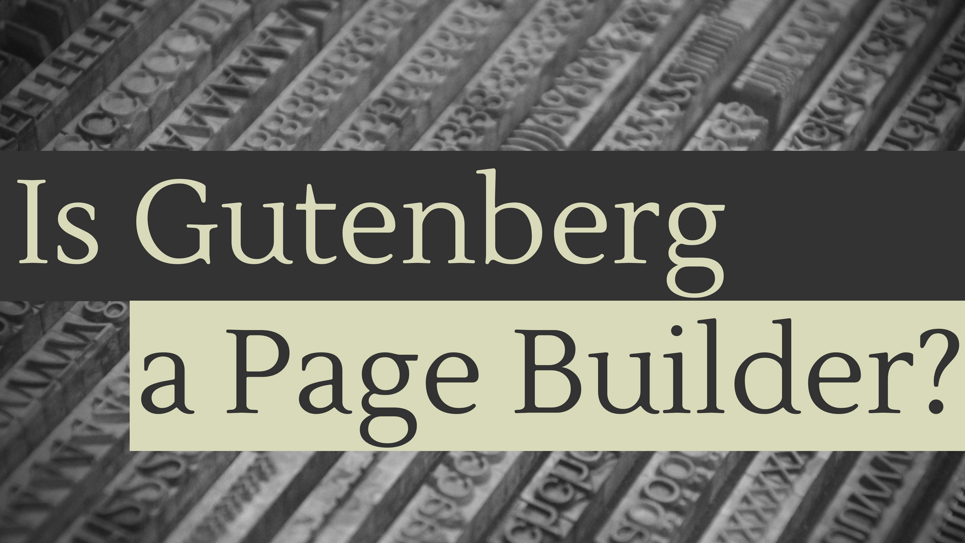 Is Gutenberg a Page Builder?